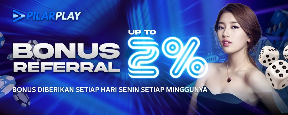 Bonus Referral 2% PILARPLAY - Komisi Seumur Hidup dari Ajak Teman